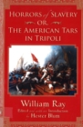 Horrors of Slavery : Or, The American Tars in Tripoli - eBook