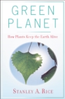 Green Planet : How Plants Keep the Earth Alive - eBook