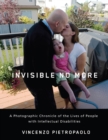 Invisible No More : A Photographic Chronicle of the Lives of People with Intellectual Disabilities - Book
