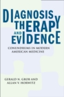 Diagnosis, Therapy, and Evidence : Conundrums in Modern American Medicine - eBook