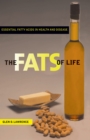 The Fats of Life : Essential Fatty Acids in Health and Disease - eBook