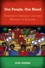 One People, One Blood : Ethiopian-Israelis and the Return to Judaism - Book