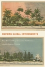 Knowing Global Environments : New Historical Perspectives on the Field Sciences - eBook