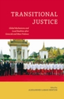 Transitional Justice : Global Mechanisms and Local Realities after Genocide and Mass Violence - Book