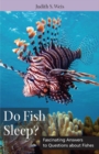 Do Fish Sleep? : Fascinating Answers to Questions about Fishes - eBook