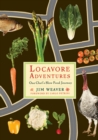 Locavore Adventures : One Chef's Slow Food Journey - Book