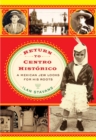 Return to Centro Historico : A Mexican Jew Looks for His Roots - Book