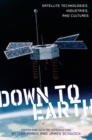 Down to Earth : Satellite Technologies, Industries, and Cultures - eBook