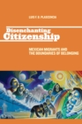 Disenchanting Citizenship : Mexican Migrants and the Boundaries of Belonging - eBook
