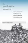 The Malthusian Moment : Global Population Growth and the Birth of American Environmentalism - eBook