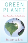 Green Planet : How Plants Keep the Earth Alive - Book