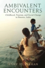 Ambivalent Encounters : Childhood, Tourism, and Social Change in Banaras, India - Book