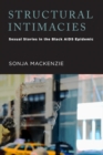 Structural Intimacies : Sexual Stories in the Black AIDS Epidemic - eBook