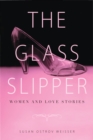 The Glass Slipper : Women and Love Stories - eBook