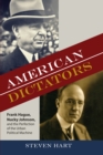 American Dictators : Frank Hague, Nucky Johnson, and the Perfection of the Urban Political Machine - eBook