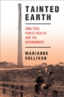 Tainted Earth : Smelters, Public Health, and the Environment - Book