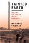 Tainted Earth : Smelters, Public Health, and the Environment - eBook