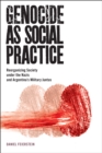 Genocide as Social Practice : Reorganizing Society under the Nazis and Argentina's Military Juntas - eBook