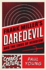 Frank Miller's Daredevil and the Ends of Heroism - Book