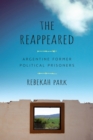 The Reappeared : Argentine Former Political Prisoners - Book