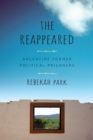 The Reappeared : Argentine Former Political Prisoners - eBook