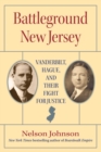 Battleground New Jersey : Vanderbilt, Hague, and Their Fight for Justice - Book