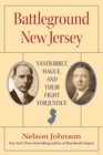 Battleground New Jersey : Vanderbilt, Hague, and Their Fight for Justice - eBook