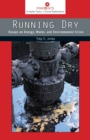 Running Dry : Essays on Energy, Water, and Environmental Crisis - eBook