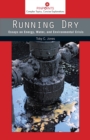 Running Dry : Essays on Energy, Water, and Environmental Crisis - Book