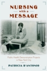 Nursing with a Message : Public Health Demonstration Projects in New York City - Book