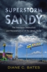 Superstorm Sandy : The Inevitable Destruction and Reconstruction of the Jersey Shore - eBook