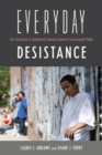 Everyday Desistance : The Transition to Adulthood Among Formerly Incarcerated Youth - Book