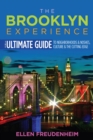 The Brooklyn Experience : The Ultimate Guide to Neighborhoods & Noshes, Culture & the Cutting Edge - Book