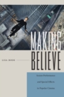 Making Believe : Screen Performance and Special Effects in Popular Cinema - Book
