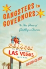 Gangsters to Governors : The New Bosses of Gambling in America - Book