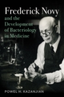 Frederick Novy and the Development of Bacteriology in Medicine - eBook