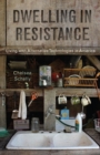 Dwelling in Resistance : Living with Alternative Technologies in America - Book