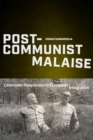 Post-Communist Malaise : Cinematic Responses to European Integration - Book