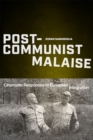 Post-Communist Malaise : Cinematic Responses to European Integration - eBook