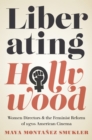 Liberating Hollywood : Women Directors and the Feminist Reform of 1970s American Cinema - Book