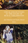 Visual Encounters in the Study of Rural Childhoods - Book