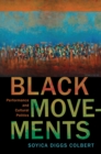 Black Movements : Performance and Cultural Politics - eBook