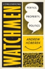 Considering Watchmen : Poetics, Property, Politics: New edition with full color illustrations - eBook