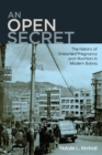 An Open Secret : The History of Unwanted Pregnancy and Abortion in Modern Bolivia - Book