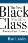 The New Black Middle Class in the Twenty-First Century - Book