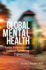 Global Mental Health : Latin America and Spanish-Speaking Populations - Book