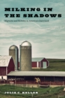 Milking in the Shadows : Migrants and Mobility in America's Dairyland - eBook