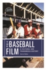 The Baseball Film : A Cultural and Transmedia History - Book