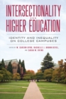 Intersectionality and Higher Education : Identity and Inequality on College Campuses - eBook