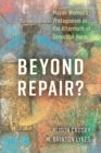 Beyond Repair? : Mayan Women's Protagonism in the Aftermath of Genocidal Harm - eBook